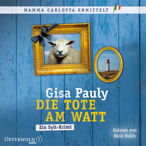 Die Tote am Watt (Mamma Carlotta  1): Ein Sylt-Krimi