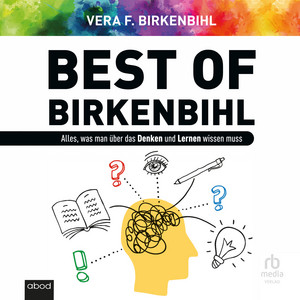 Best of Birkenbihl: Alles, was man über das Denken und Lernen wissen muss