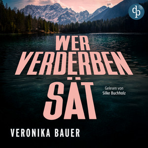 Wer Verderben sät | Ein packendes Hörbuch über den Kampf einer Frau am Rande der Gesellschaft (Ungekürzt) Audiobook