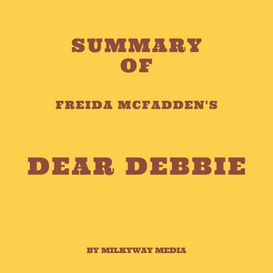 Summary of Freida McFadden's Dear Debbie