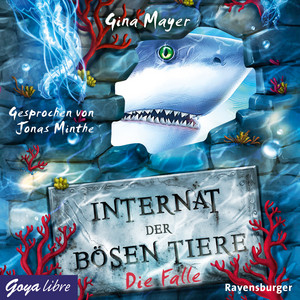 Internat der bösen Tiere. Die Falle (Band 2 [Ungekürzt])