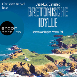 Bretonische Idylle - Kommissar Dupin ermittelt, Band 10 (Ungekürzt)