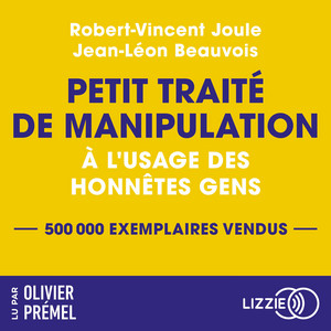 Petit traité de manipulation à l'usage des honnêtes gens Audiobook