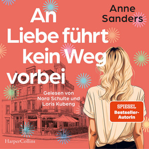 An Liebe führt kein Weg vorbei: Neighbours-to-Lovers - RomCom zum Verlieben | Von der SPIEGEL-Bestsellerautorin von »Sommer in St. Ives« | Liebesroman in Cornwall