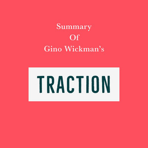 Summary of Gino Wickman's Traction Audiobook