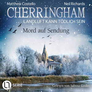 Mord auf Sendung - Cherringham - Landluft kann tödlich sein, Folge 49 (Ungekürzt)