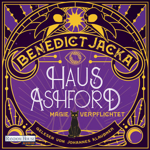 Haus Ashford - Magie verpflichtet: Roman - Einfach magisch: Der Auftakt der neuen Urban-Fantasy-Serie des SPIEGEL-Bestsellerautors