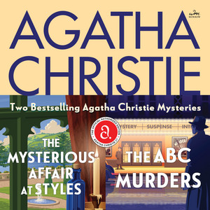 The Mysterious Affair at Styles & The ABC Murders: Two Bestselling Agatha Christie Novels in One Great Audiobook Audiobook