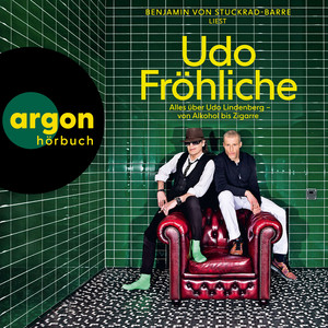 Udo Fröhliche - Alles über Udo Lindenberg - von Alkohol bis Zigarre (Ungekürzte Autorenlesung)