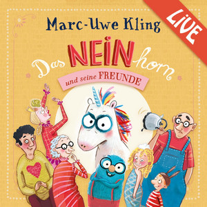 Das NEINhorn und seine Freunde - Marc-Uwe Kling liest live: Live-Lesungen von und mit Marc-Uwe Kling