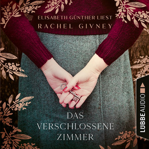 Das verschlossene Zimmer (Ungekürzt)