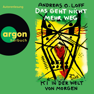 Das geht nicht mehr weg - KI in der Welt von morgen (Ungekürzte Lesung)