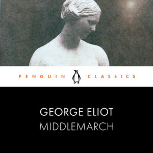 Middlemarch: Penguin Classics