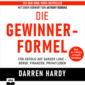 Die Gewinnerformel - Für Erfolg auf ganzer Linie - Beruf, Finanzen, Privatleben (Ungekürzt)
