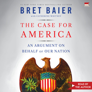 The Case for America: An Argument on Behalf of Our Nation