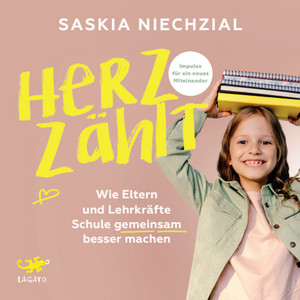 Herz zählt: Wie Eltern und Lehrkräfte Schule gemeinsam besser machen