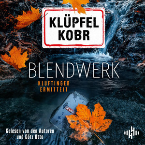 Blendwerk (Ein Kluftinger-Krimi 14): Kluftinger ermittelt | Kommissar Kluftingers Ausflug ins digitale Zeitalter