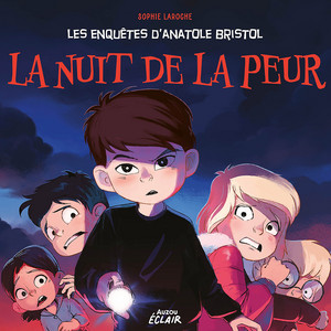 Les enquêtes d'Anatole Bristol 16 - La nuit de la peur