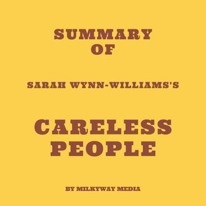 Summary of Sarah Wynn-Williams's Careless People