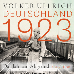 Deutschland 1923: Das Jahr am Abgrund