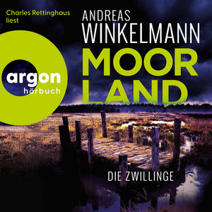 Moorland. Die Zwillinge - Moorland, Band 1 (Autorisierte Lesefassung)