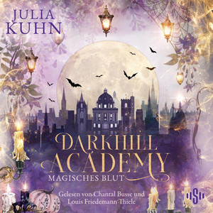 Darkhill Academy 1: Magisches Blut: Fantasy-Romance in geheimer Feen-Academy