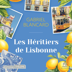 Les héritiers de Lisbonne Audiobook