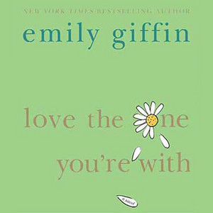 Love the One You're With: A Novel