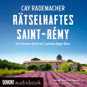 Rätselhaftes Saint-Rémy: Ein Provence-Krimi mit Capitaine Roger Blanc