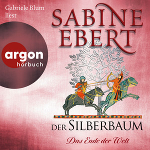 Der Silberbaum. Das Ende der Welt - Der Silberbaum, Band 2 (Ungekürzte Lesung)
