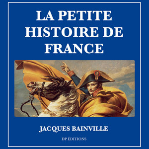 La petite histoire de France