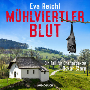 Mühlviertler Blut – Ein Fall für Chefinspektor Oskar Stern