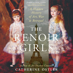 The Renoir Girls: A Hidden History of Art, War & Betrayal Audiobook