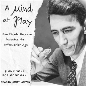 A Mind at Play: How Claude Shannon Invented the Information Age Audiobook