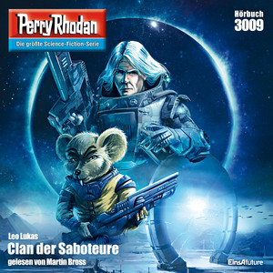 Clan der Saboteure - Perry Rhodan - Erstauflage 3009 (Ungekürzt)