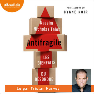 Antifragile : les bienfaits du désordre Audiobook