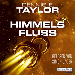 Himmelsfluss: (Bobiverse 4)
