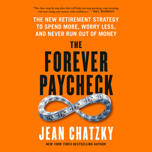 The Forever Paycheck: The New Retirement Strategy to Spend More, Worry Less, and Never Run Out of Money Audiobook
