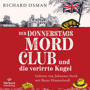 Der Donnerstagsmordclub und die verirrte Kugel (Die Mordclub-Serie 3): Der weltweite Krimibestseller geht in die nächste Runde
