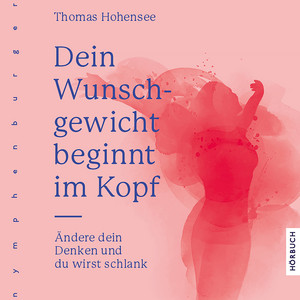Dein Wunschgewicht beginnt im Kopf: Ändere dein Denken und du wirst schlank