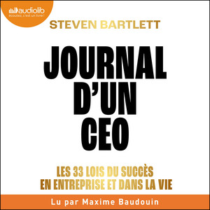 Journal d'un CEO: Les 33 lois du succès en entreprise et dans la vie Audiobook