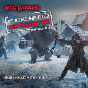 Die ideale Welt für den Soziopathen (Buch 12): Ein apokalyptisches LitRPG-Abenteuer