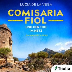 Comisaria Fiol und der Tod im Netz: Ein Mallorca-Krimi