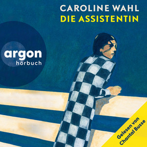 Die Assistentin - Gelesen von Chantal Busse (Ungekürzte Lesung)