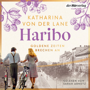 Haribo - Goldene Zeiten brechen an: Roman