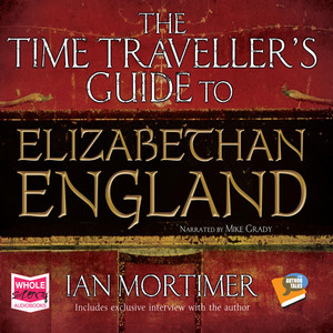 The Time Traveller's Guide to Elizabethan England Audiobook