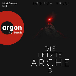 Die letzte Arche 3 - Dunkelheit, Band 3 (Ungekürzte Lesung)