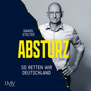 Absturz:: So retten wir Deutschland