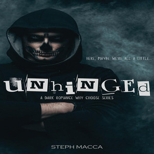 Unhinged: A Dark Why-Choose Romance
