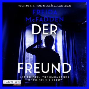 Der Freund – Ist er dein Traumpartner oder dein Killer?: Thriller Audiobook